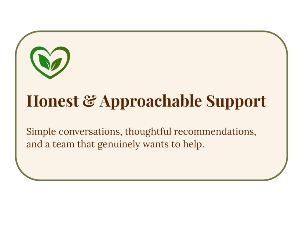 Honest & Approachable Support